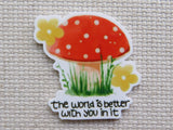 Minder with a mushroom design and text 'The world is better with you in it'.