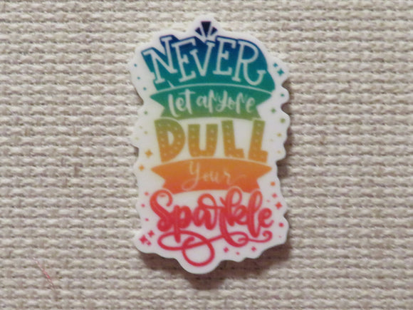 First view of Never Let Someone Dull Your Sparkle Needle Minder.