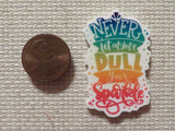 Second view of Never Let Someone Dull Your Sparkle Needle Minder.