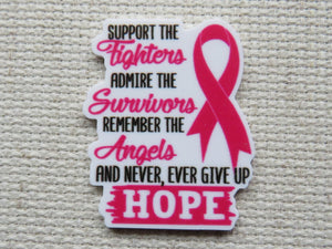First view of Support the Fighters Admire the Survivors Remember the Angels and Never, ever give up HOPE mnder.