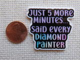 Second view of Just 5 More Minutes Said Every Diamond Painter Needle Minder.