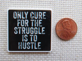 Second view of Only Cure for the Struggle is to Hustle Needle Minder.