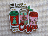 Minder with coffee cups and text 'all I want for Christmas is more coffee' on a textured background