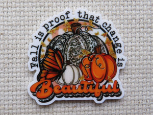 First view of Fall is Proof that Change is Beautiful Needle Minder.