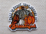 First view of Fall is Proof that Change is Beautiful Needle Minder.