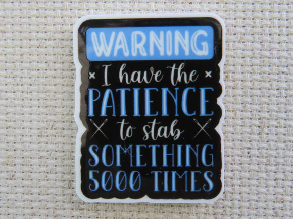 First view of Warning I Have the Patience to Stab Something 5000 Times Needle Minder.