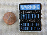 Second view of Warning I Have the Patience to Stab Something 5000 Times Needle Minder.