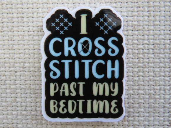 First view of I Cross Stitch Past My Bedtime Needle Minder.