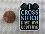 Second view of I Cross Stitch Past My Bedtime Needle Minder.