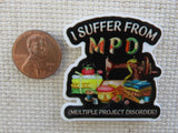 Second view of I Suffer From MPD Needle Minder.