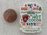 Second view of Let's Bake Stuff Drink Hot Cocoa and Watch Hallmark Christmas Movies Needle Minder.