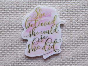 First view of She believed She Could, So She Did Needle Minder.