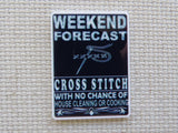 First view of Weekend Forecast Cross Stitch with no Chance of House Cleaning or Cooking in Dark Blue Needle Minder.