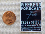 Second view of Weekend Forecast Cross Stitch with no Chance of House Cleaning or Cooking in Dark Blue Needle Minder.