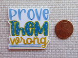 Second view of the words "Prove Them Wrong" in blues and yellows minder.