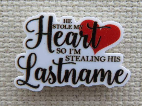 First view of He Stole My Heart So I'm Stealing His Last Name Needle Minder.