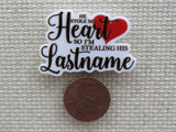 Second view of He Stole My Heart So I'm Stealing His Last Name Needle Minder.