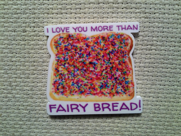 First view of the I Love You More Than Fairy Bread Needle Minder
