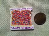 Second view of the I Love You More Than Fairy Bread Needle Minder