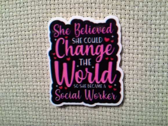 First view of the She Believed She Could Change the World so She Became a Social Worker Needle Minder