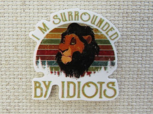 First view of Scar, "I'm Surrounded By Idiots" Needle Minder.