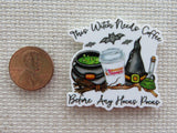 Second view of This Witch Needs Coffee Before Any Hocus Pocus Needle Minder.