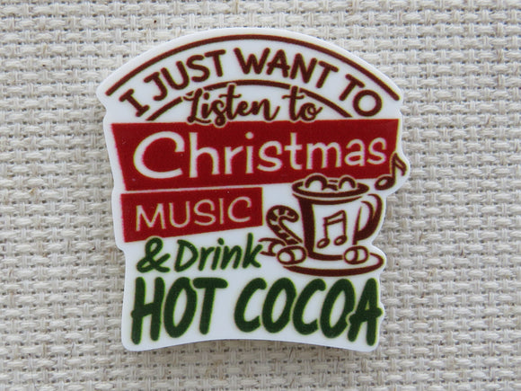 First view of I Just Want to Listen to Christmas Music and Drink Hot Cocoa Needle Minder.