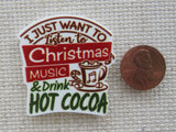 Second view of I Just Want to Listen to Christmas Music and Drink Hot Cocoa Needle Minder.