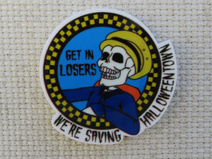 First view of Get In Looser, We're Saving Halloweentown Needle Minder.