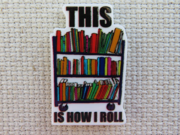 First view of This is How I Roll Needle Minder.