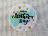 First view of White Flowers Happy Mother's Day Needle Minder.