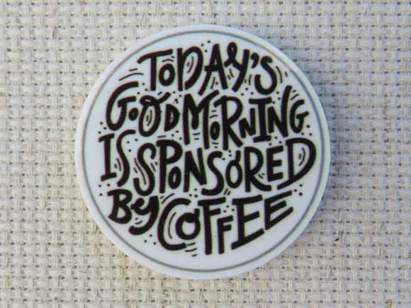 First view of Today's Good Morning is Sponsored By Coffee Needle Minder.