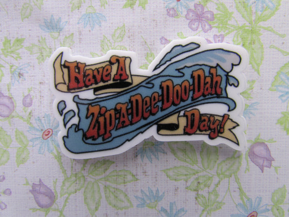 First view of the Have A Zip-A-Dee-Doo-Dah Day! Needle Minder