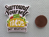 Second view of the Surround Yourself with Tacos not Negativity Needle Minder