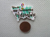 Second view of the You are my Favorite Adventure Needle Minder