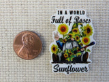 Second view of In A World Full Of Roses, Be the Sunflower Gnome Needle Minder.