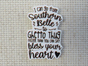 First view of I Can Go From Southern Belle to Ghetto Thug Faster than You Can Say Bless Your Heart Needle Minder.