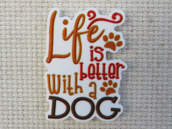 First view of Life is Better with a Dog Needle Minder.