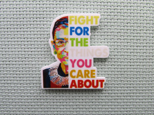 First view of the Fight for the Things You Care About RBG Needle Minder