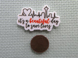 Second view of the It's A Beautiful Day to Save Lives Needle Minder