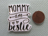 Second view of the Mommy is my Bestie Needle Minder