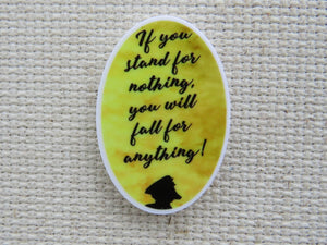 First view of If You Stand For Nothing, You Will Fall For Anything! Needle Minder.