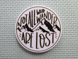 First view of the Not All Who Wander Are Lost Needle Minder