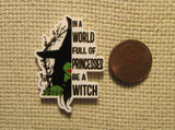 Second view of the In A World Full Of Princesses Be A Witch Needle Minder
