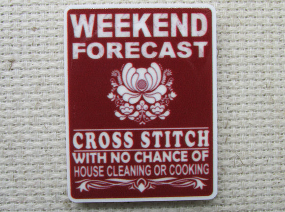 Weekend Forecast Cross Stitch with no Chance of house Cleaning or Cooking Needle Minder