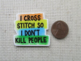 Third view of I Cross Stitch So I Don't Kill People Needle Minder