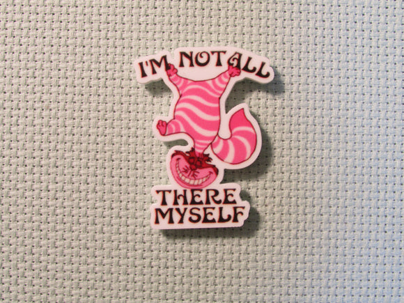 First view of the I'm Not All There Myself Cheshire Cat Needle Minder