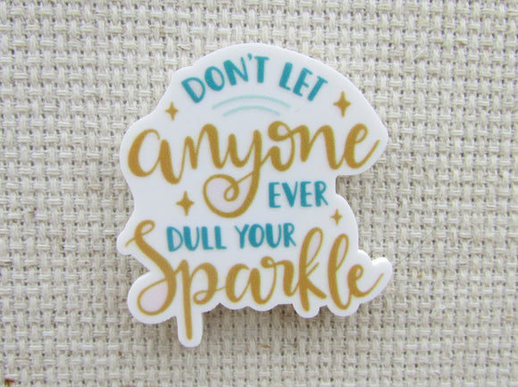 First view of Don't Let Anyone Ever Dull Your Sparkle Needle Minder.